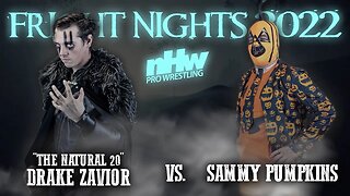 Drake Zavior vs Sammy Pumpkins NHW invades Fright Nights 22 Ep. 10