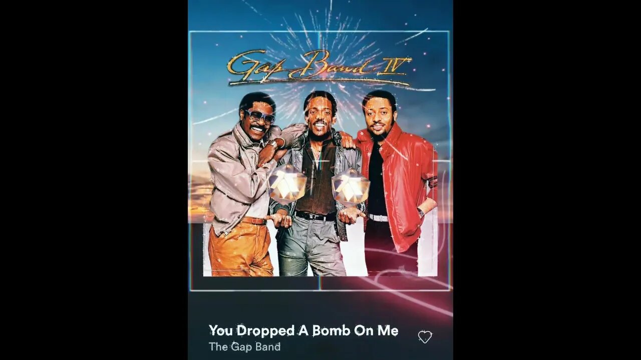 🎼CHANNELED SONG🎼: 🎶 "YOU DROPPED A BOMB ON ME" ~ THE GAP BAND 🎶