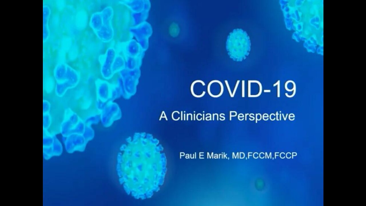 Covid-19: A Clinician's Perspective by Dr. Paul Marik