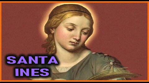 SANTA INES - CAPITULO 292 - VIDA DE LOS APOSTOLES, SANTOS Y MARTIRES POR ANA CATALINA EMMERICK