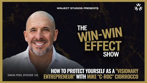 How to Protect Yourself as a "VISIONARY ENTREPRENEUR" with MIKE "C-ROC" CIORROCCO & CHRIS ROSS