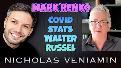 Mark Renko Discusses Covid Statistics and Walter Russel with Nicholas Veniamin