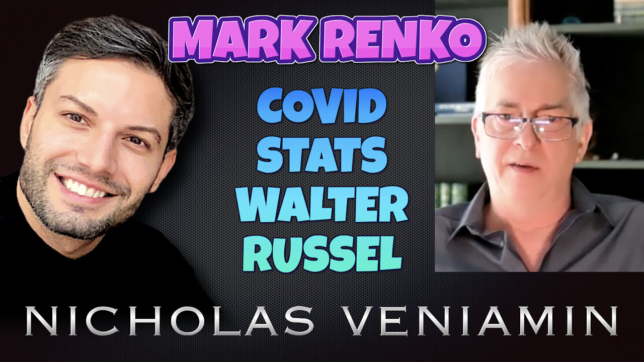Mark Renko Discusses Covid Statistics and Walter Russel with Nicholas Veniamin