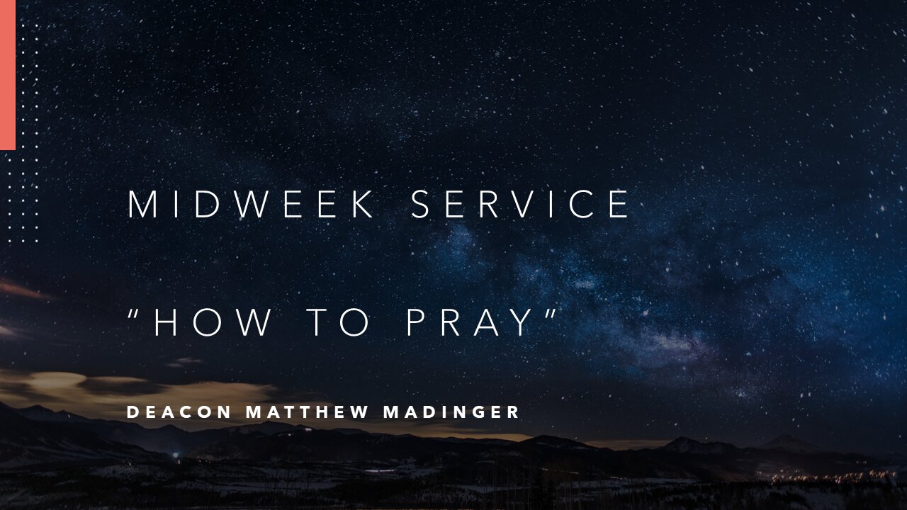 Mid-Week Message: "How To Pray"