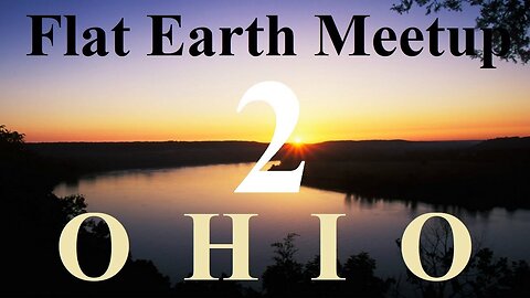 [archive] Flat Earth meetup Ohio January 27, 2019 ✅