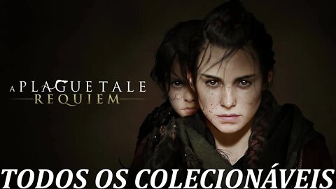 A PLAGUE TALE: REQUIEM - TODOS OS COLECIONAVEIS