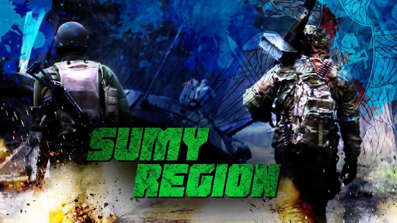 Russian Forces Enter Sumy Region For First Time Since 2022