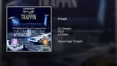 Dj Dream214 ft R3D & Lil Keke - Fresh (Space Age Trappin)