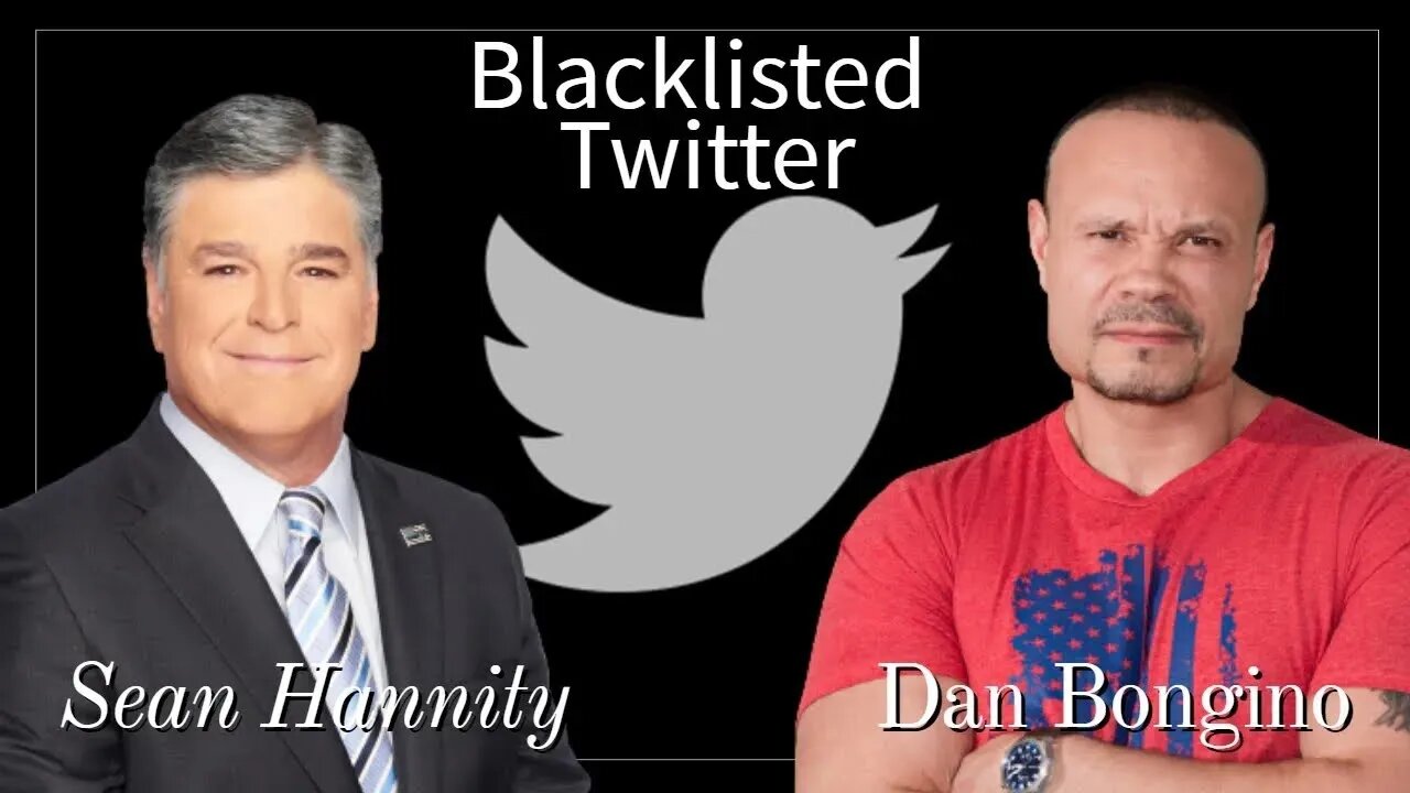 Dan Bongino, Reacts To Having Been Blacklisted By Twitter (Sean Hannity)