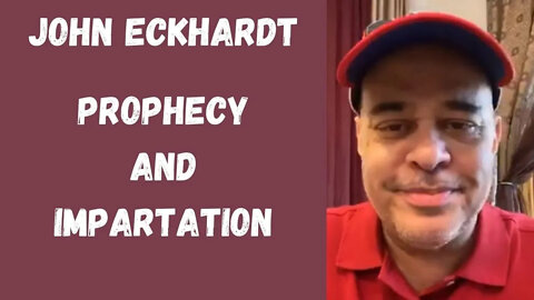 John Eckhardt-Prophecy and Impartation