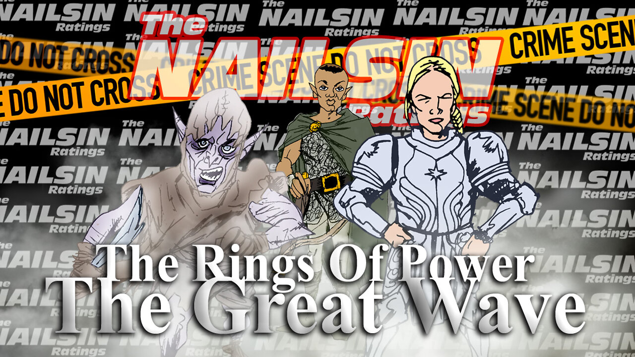 The Nailsin Ratings: The Rings Of Power - The Great Wave