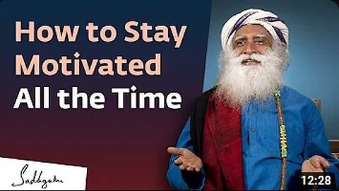 How to Stay Motivated All the Time? | Sadhguru Answers