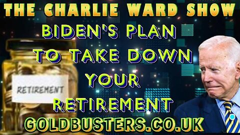 BIDEN'S PLANS TO TAKE DOWN YOUR RETIREMENT WITH ADAM, JAMES, CHARLIE WARD