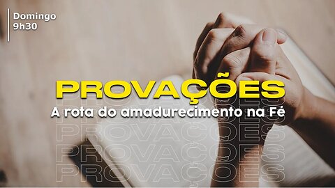 EBD - 05/03/2023 - Provações, a rota do amadurecimento na fé - Rev. Luiz Ronilson