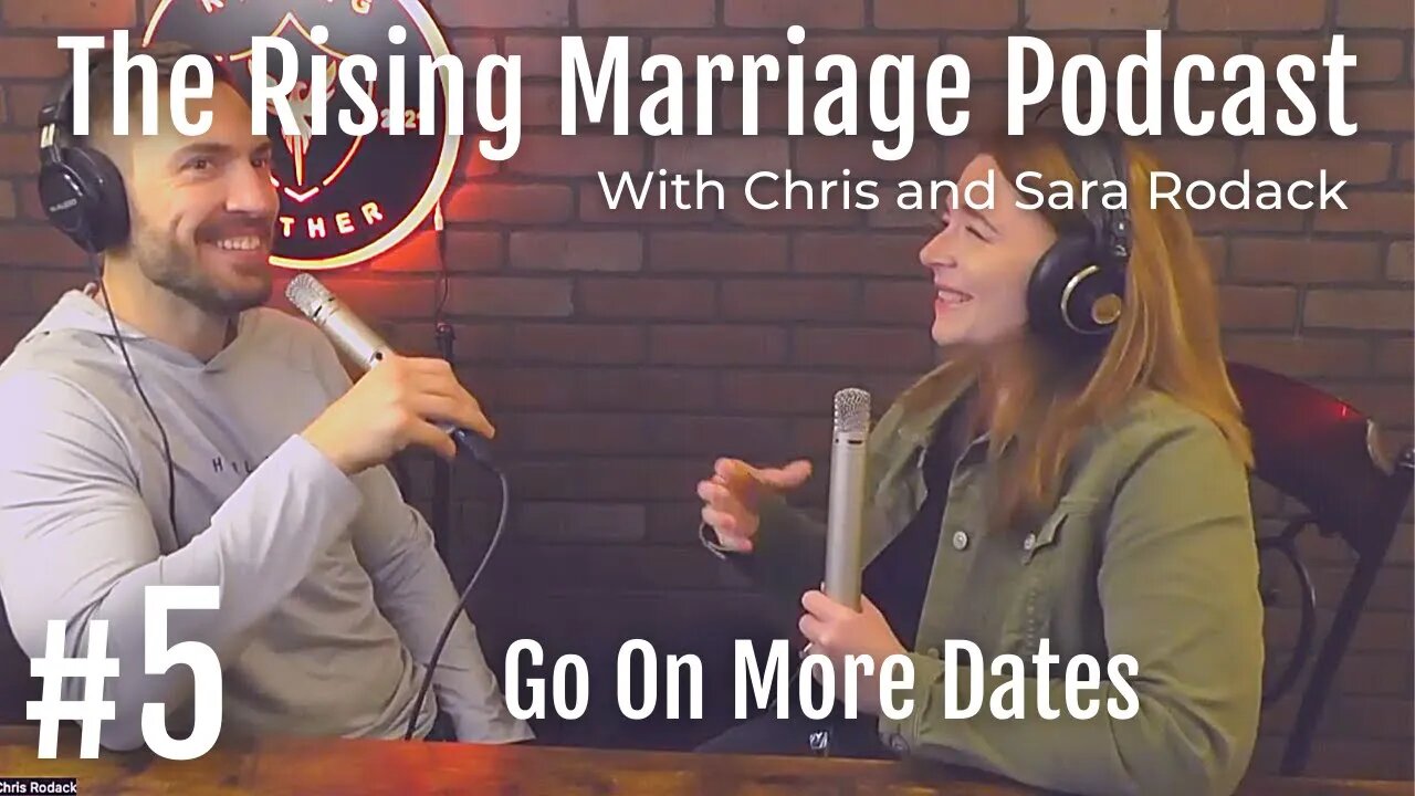 Rising Marriage Podcast 5: Go On More Dates