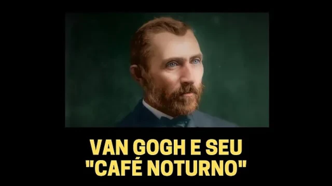 VAN GOGH E SEU "CAFÉ NOTURNO"