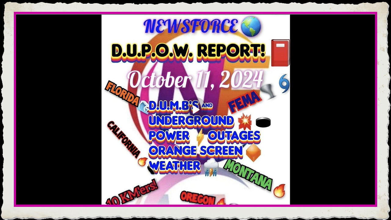 October 11th NEWSFORCE 🌎 D.U.P.O.W REPORT!📕 THE INVISIBLE WAR COMING VISIBLE - FEMA MORE
