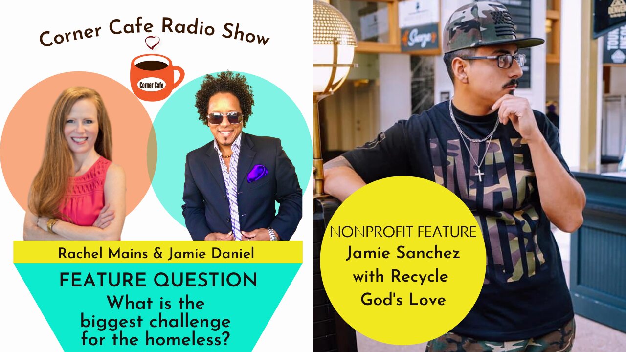 NONPROFIT FEATURE: Jamie Sanchez - What is the biggest challenge for the homeless?