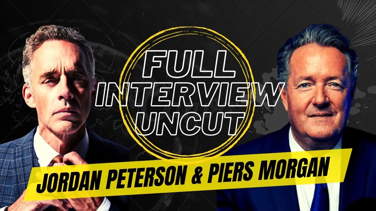 Jordan Peterson’s FULL INTERVIEW UNCUT With Piers Morgan