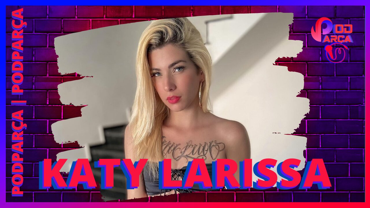 KATY LARISSA - PODPARÇA #102