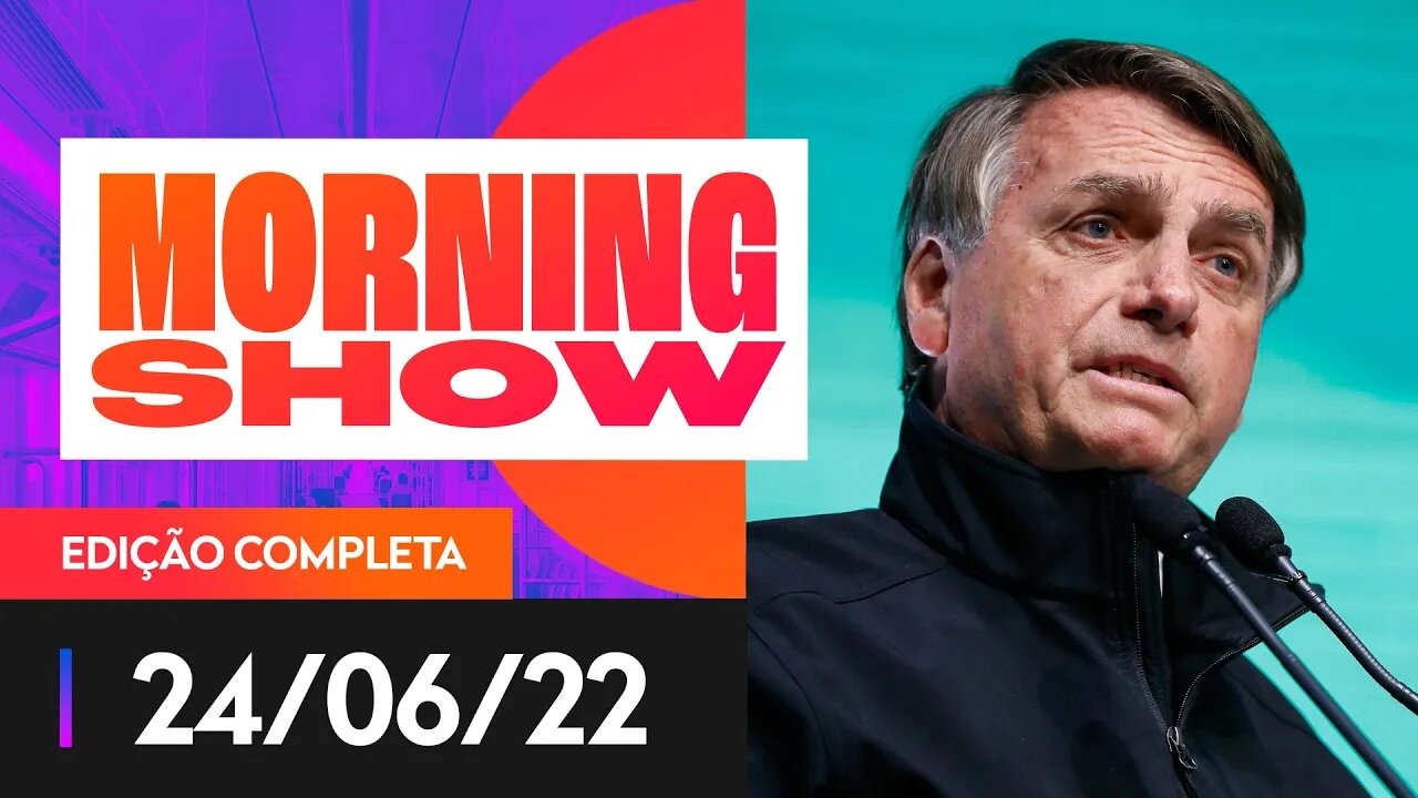 BOLSONARO X ABORTO - MORNING SHOW - 24/06/22