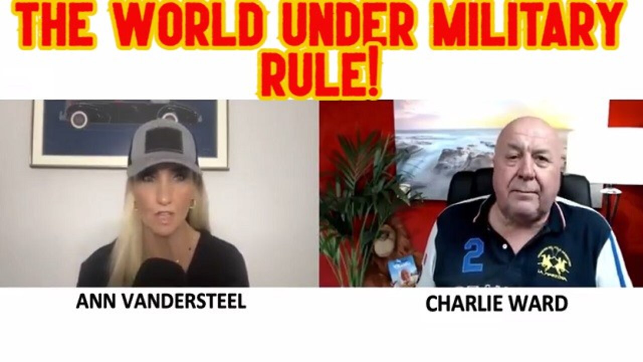 ANN VANDERSTEEL & CHARLIE WARD: THE WORLD UNDER MILITARY RULE!