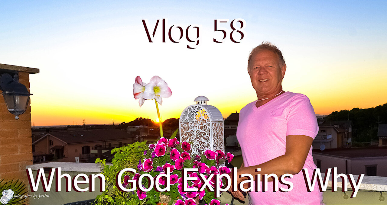 Vlog 58 - When God Explains Why