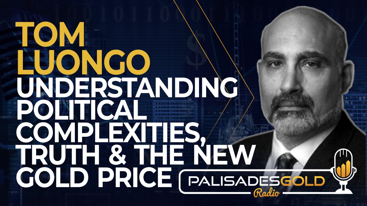 Tom Luongo: Understanding Political Complexities, Truth and The New Gold Price