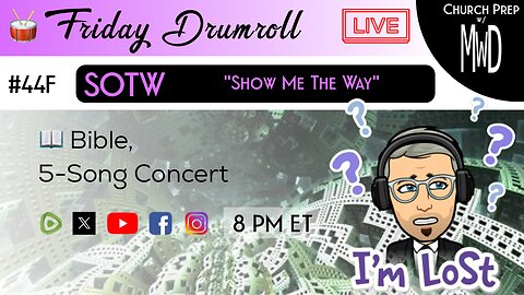 🥁 #44F 📖Bible: "Show Me The Way" | Church Prep w/ MWD