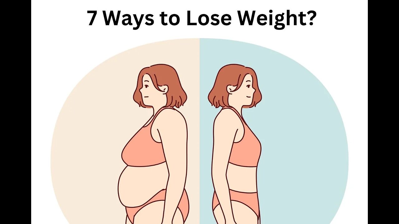 What Are 7 Ways to Lose Weight?