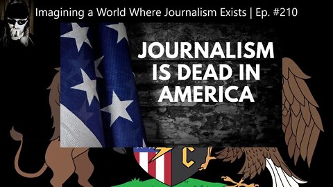 Imagining a World Where Journalism Exists | Ep. #210