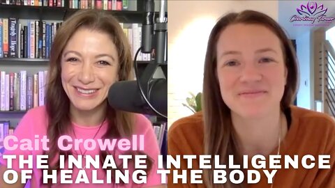 Ep 87: The Innate Intelligence of Healing the Body with Cait Crowell | The Courtenay Turner Podcast