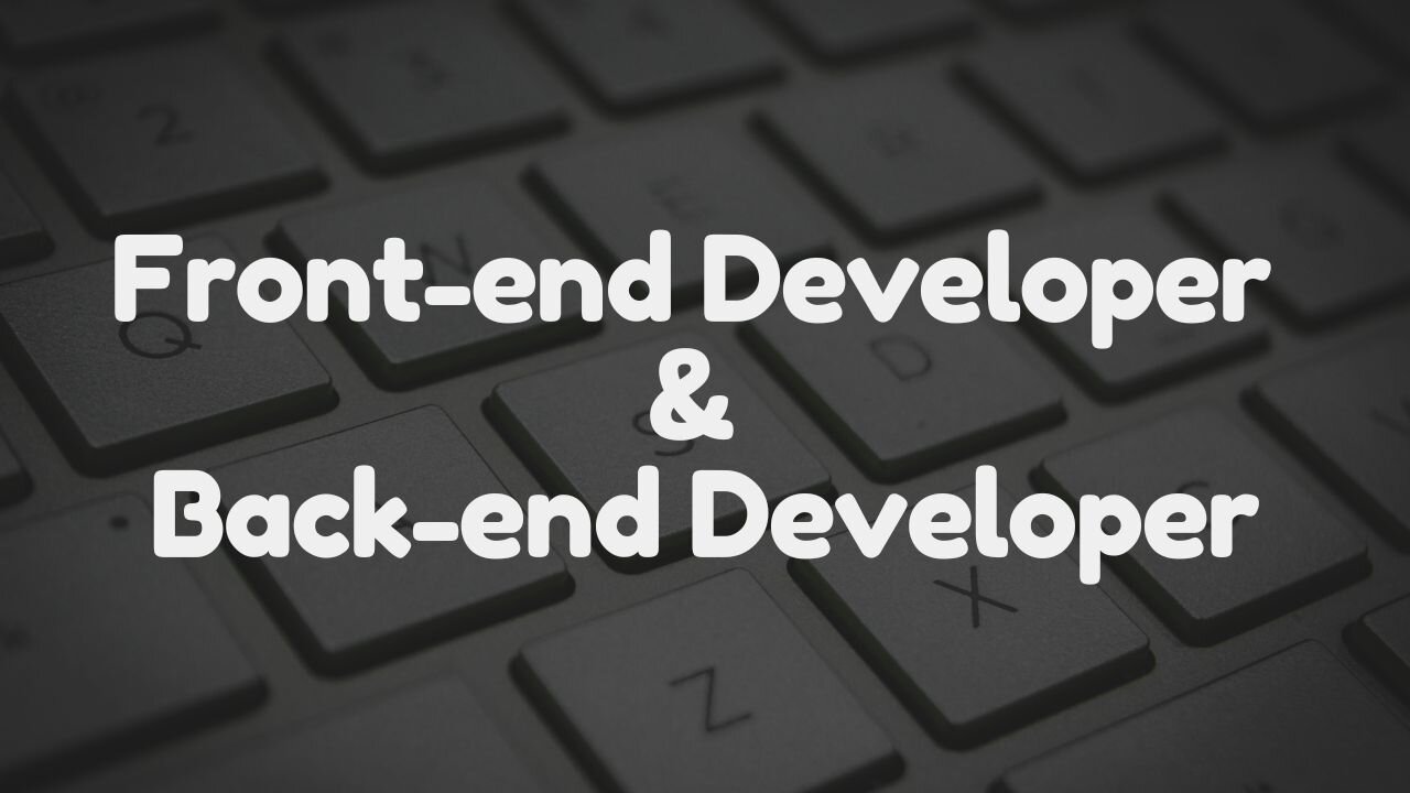 What is the Difference Between Front-end Developer & Back-end Developer? | Explained Simply