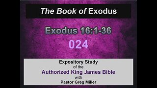 024 Exodus 16:1-36 (Exodus Studies)