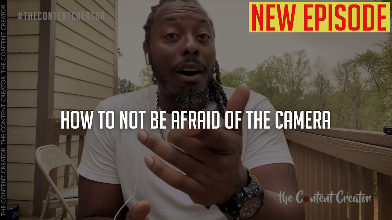 How To Not Be Afraid Of The Camera