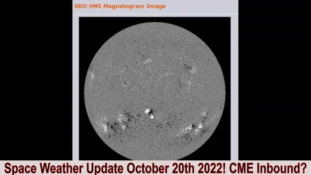 Space Weather Update October 20th 2022! CME Inbound?