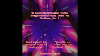 25 Second Short Of Attract Positive Energy Meditation Music | Piano Trap Beethoven | Part 7 #shorts