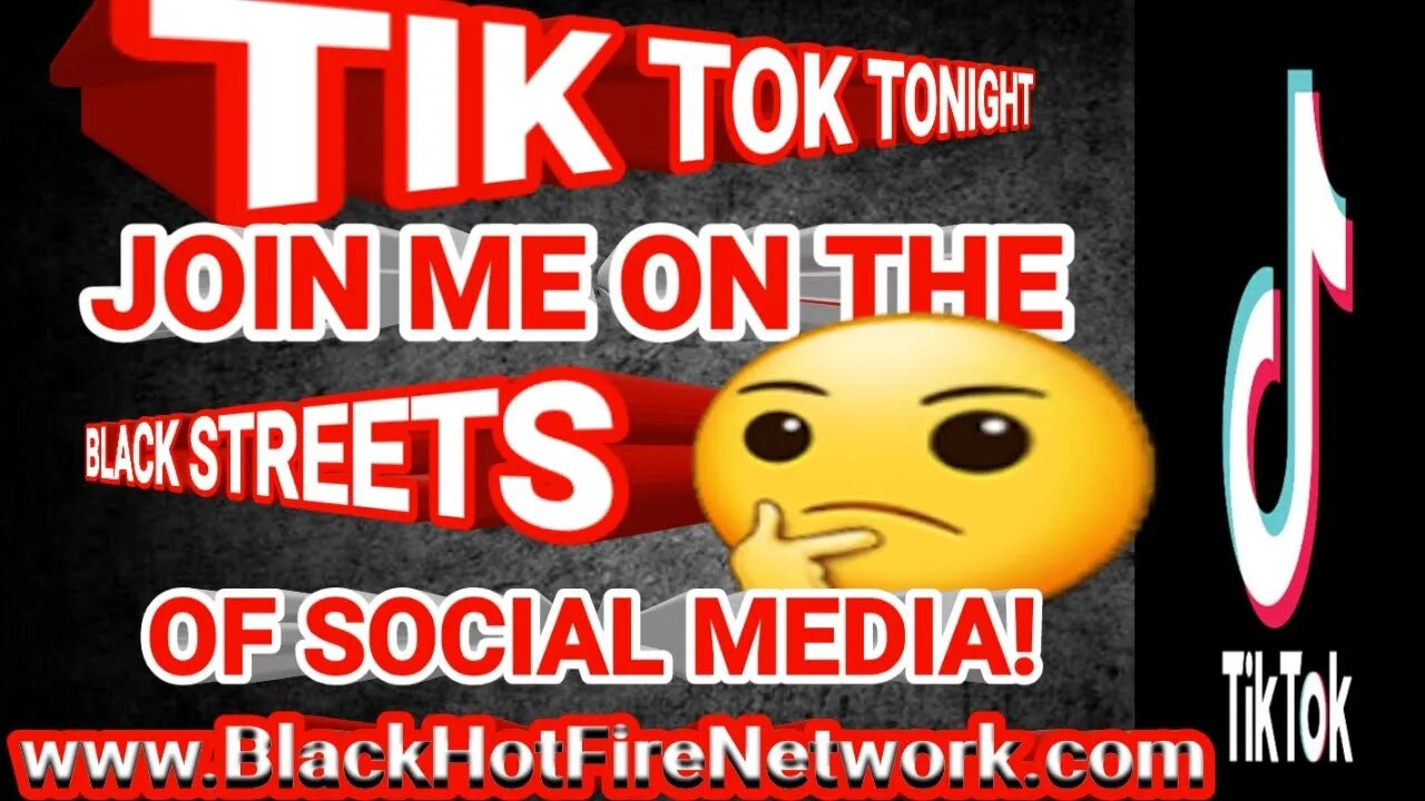 TIK TOK TONIGHT JOIN ME ON THE BLACK STREETS OF SOCIAL MEDIA