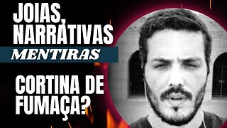JOIAS, NARRATIVAS E CORTINA DE FUMAÇA