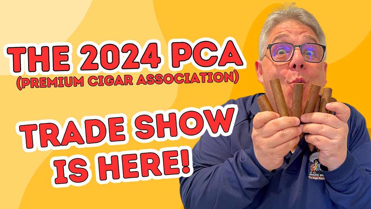 What Will This Years PCA (Premium Cigar Association) Trade Show Have In Store?