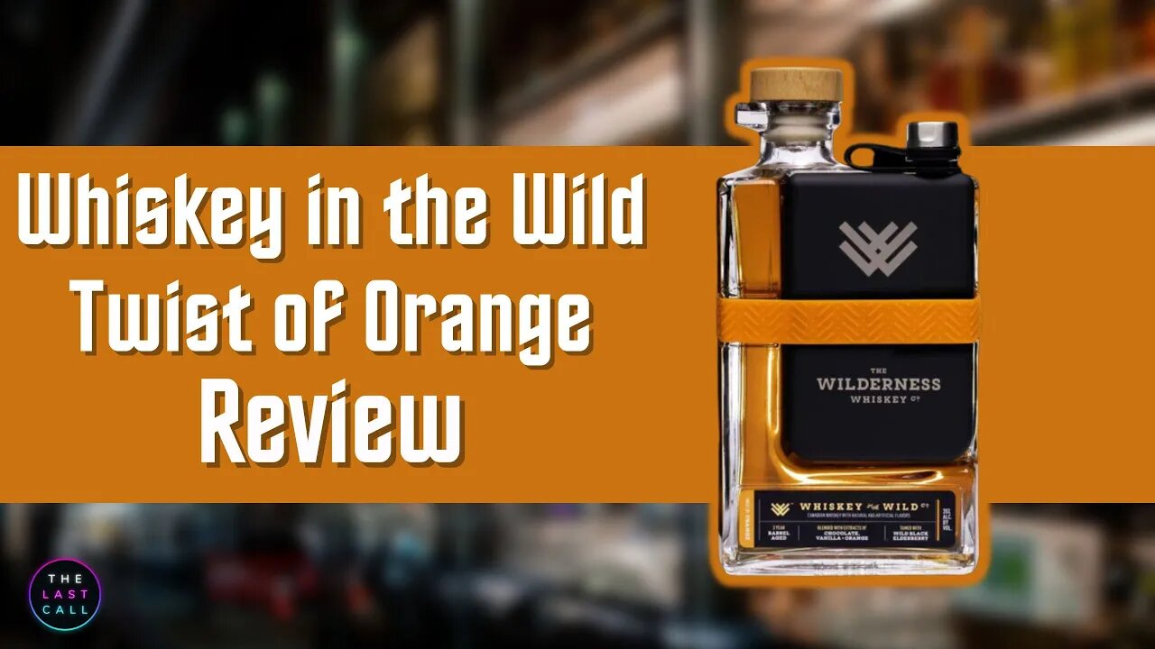 Whiskey in the Wild Twist Of Orange Review!