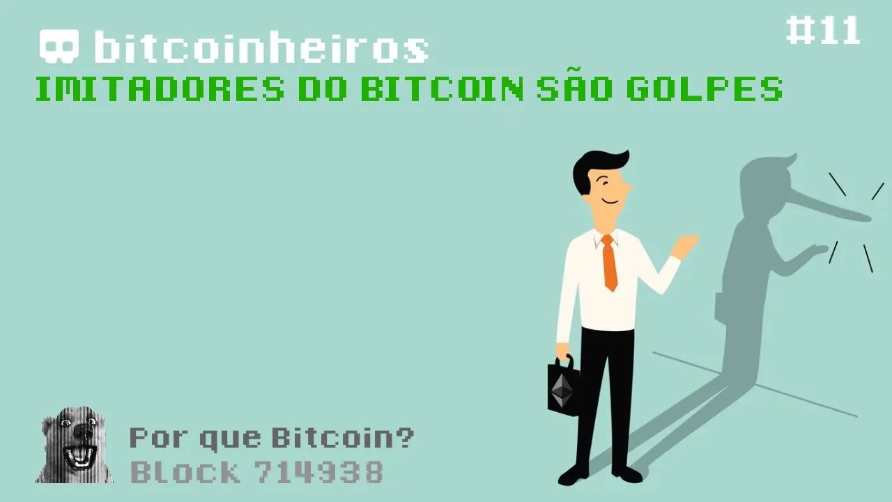 Por que os imitadores do Bitcoin são golpes? - Parte 11 - Série "Why Bitcoin?"