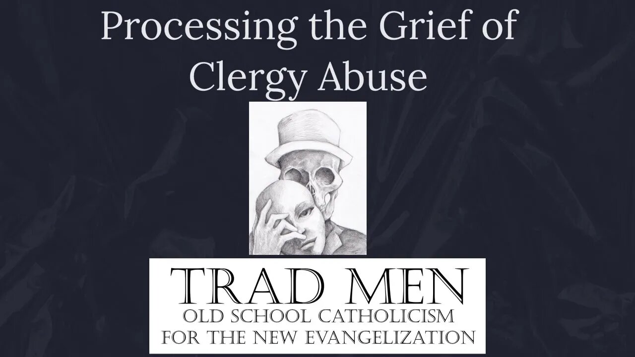 Processing the Grief of Clergy Abuse