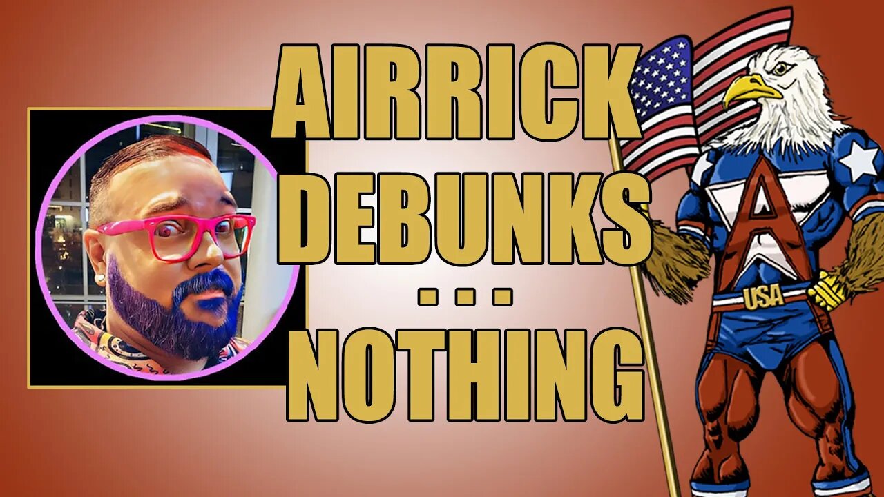 @airrickdebunks Debunks Nothing