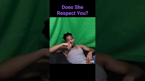 Does She Respect You?