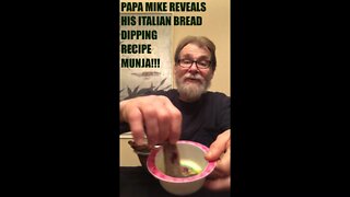 PAPA MIKE REVEALS HIS ITALIAN BREAD DIPPING RECIPE MUNJA !!!