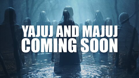 Yajuj and Majuj | The Impending Arrival | What You Need to Know