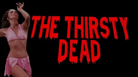 The Thirsty Dead (1974) Jennifer Billingsley, John Considine, Judith McConnell