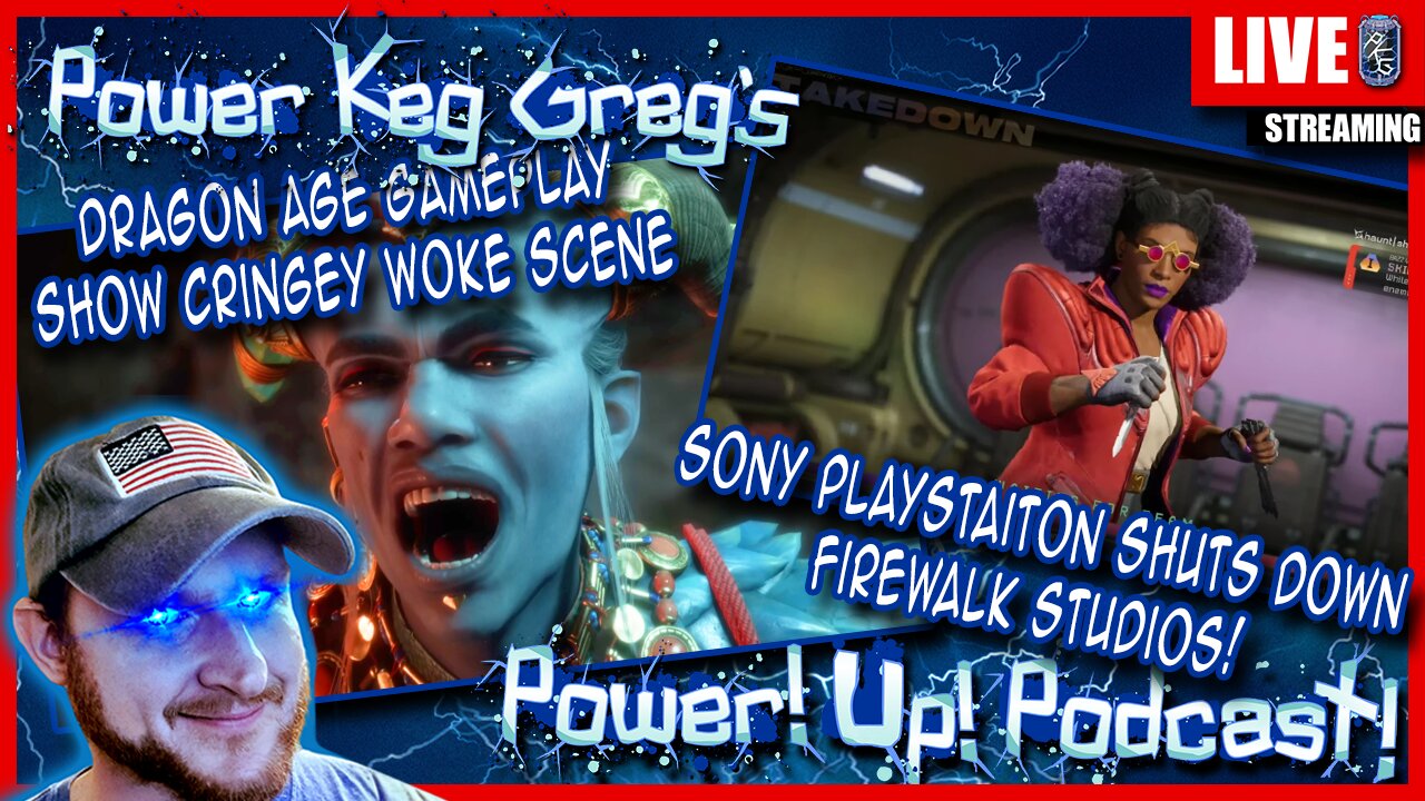 Dragon Age Footage Shows Cringe Woke Scene; Sony Shuts Down Firewalk Studios | Power!Up!Podcast!