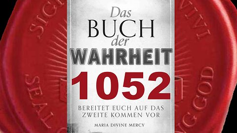 Leidet ohne etwas zu sagen, wenn ihr in Meinem Namen gequält werdet (Buch der Wahrheit Nr 1052)